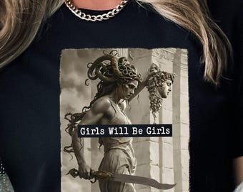 Camiseta de Medusa "Girls Will Be Girls", camiseta de regalo feminista, camiseta de empoderamiento, camiseta de mitología griega, camiseta de feminismo fuerte, camiseta de Girls Power
