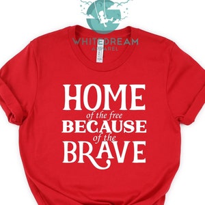 Home Of The Free Because Of The Brave Shirt, Freedom shirt, Liberty Shirt, Brave Hero Shirt, Gift For Independence Day, Memorial Day Shirt