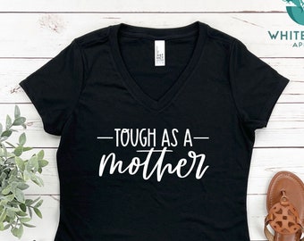 Tough As A Mother T-shirt, Strong Woman Sweatshirt, Mother's Day Shirt,  Strong Mom Shirt, Gift for Mom, Strong Female Shirt, Tough Mother