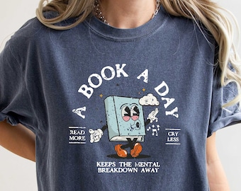 Comfort Colors Shirt, A Book A Day Tee, Book Lover Tee, Read More Shirt, Book Addicted Tee, Booktrovert Tee, Mental Health Tee, Bookish Tee