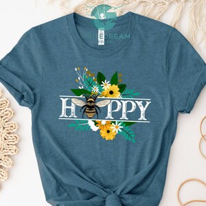 Happy T-shirt, Bee Shirt, Flower Shirt, Nature Shirt, Positive Vibes Shirt, Self Love Shirt, Positivity Tee, Motivational Shirts, Gift Shirt