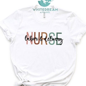 Nurse Labor& Delivery T-shirt, Cute Nurse Shirt, Labor Shirt, Delivery Shirt, Gift For Labor Nurse, Nursing School Shirt, Labor Nurse Shirt