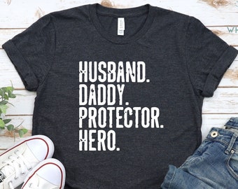 Husband Shirt, Daddy T-shirt, Protector Dad Shirt, Hero Daddy Tee, Father's Day Gift, Gift From Kids, Best Dad Ever, Dad Shirt, New Dad Tee