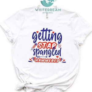 Getting Star Spangled Hammered Shirt, 4th Of July Shirt, Party Like It&#39;s 1776 Shirt, Independence Day Shirt, Freedom Shirt, Liberty T-shirt
