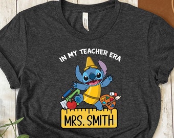 Custom Teacher Shirt, Stitch Teacher Tee, In My Teacher Era Tee, Teachers Name Tee, Kindergarten Teacher Tee, Stitch School Shirt, Mrs Shirt