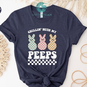 Chillin With My Peeps Shirt, Easter Bunny Peeps Shirt, Cute Bunny Shirt, Easter Bunny Shirt,  Funny Easter Shirt, Gift For Easter Day Shirt