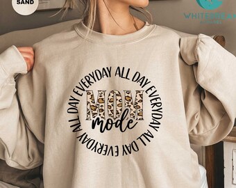 All Day Everyday Mom Mode Sweatshirt, Leopard Mom Mode Shirt, Mom Mode Shirt, Mothers Day Shirt, Gift for Mom, Leopard Shirt, Best Mom Shirt
