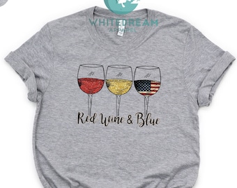 Red Wine And Blue Shirt, USA Flag Shirt, Red White Blue Shirt, Wine Lover Gift, Independence Day T-shirt, Patriotic Shirt, 4th of July Shirt