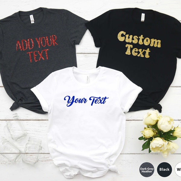 Custom Text Shirt, Personalized Shirt, Custom Sweatshirt, Name Tee, Customized Shirt, Family Matching Tee, Customized Gift, Faux Glitter Tee