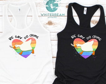 Be Gay Do Crime T-shirt, Gay Sweatshirt, Funny LGBT Shirt, Duck Goose Shirt, Gay Pride Tee, Pride Month Shirt, Lesbian Shirt, LGBTQ T-shirt