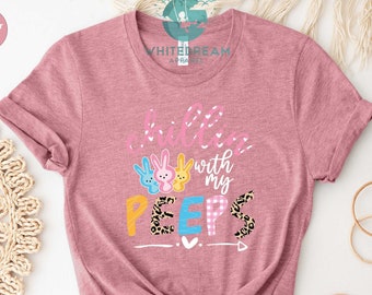 Chillin With My Peeps Shirt,  Funny Easter Bunny Shirt, Easter Peeps Shirt, Cute Bunny Shirt, Easter Bunny Shirt, Gift For Easter Day Shirt