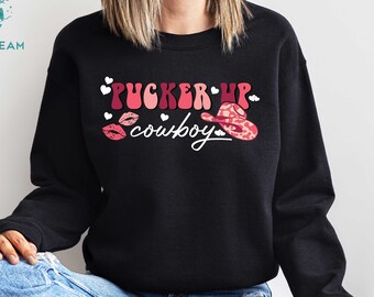 Pucker up Cowboy Sweatshirt, Cowgirl Pucker up Valentines Day