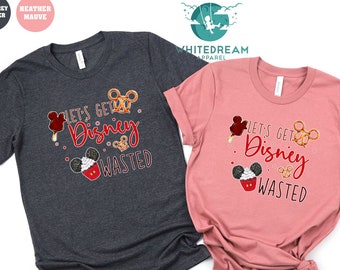 Let's Get Disney Wasted Shirt, Funny Shirt, Disney Shirts, Mickey Mouse Shirt, Snacking Around Shirt, Disney Couple Tees, Food Lover Shirt