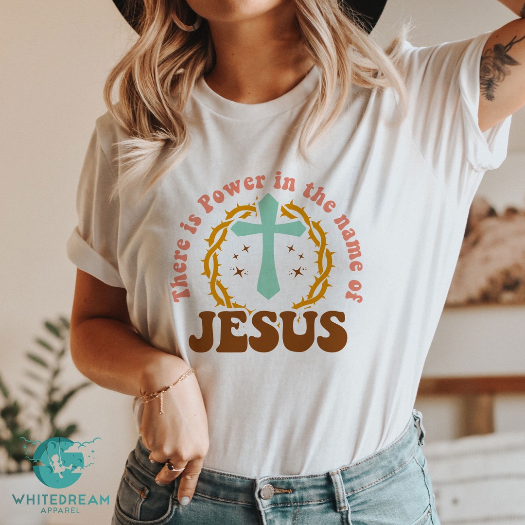There is Power in the Name of Jesus T-shirt, Jesus Shirt, Christian ...