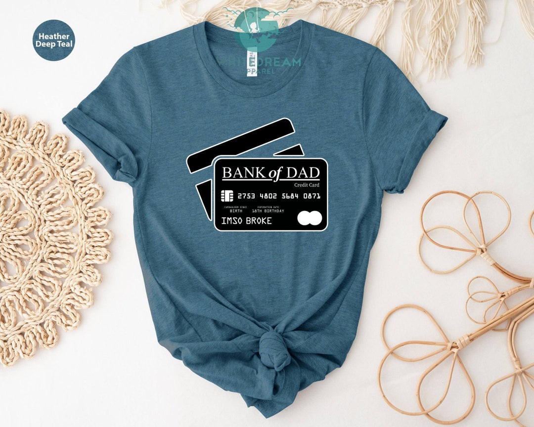 Bank of Dad Shirt, Rich Dad Shirt, Funny Dad Shirt, Strong Dad Shirt
