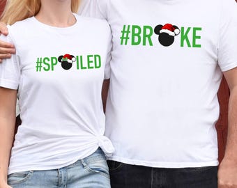 Broke Spoiled Shirt, Mickey Broke Tee, Minnie Spoiled Tee, Disney Christmas Tee,  Xmas Kids Shirt, Christmas Mates Tee, Disney Vacation Tee