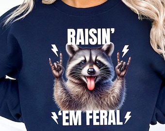 Raisin’ Em Feral Sweatshirt, Feral Raccoon Hoodie, Funny Wild Mom Gift, Raccoon Sweatshirt, Feral Mom Sweatshirt, Funny Animal Sweatshirt