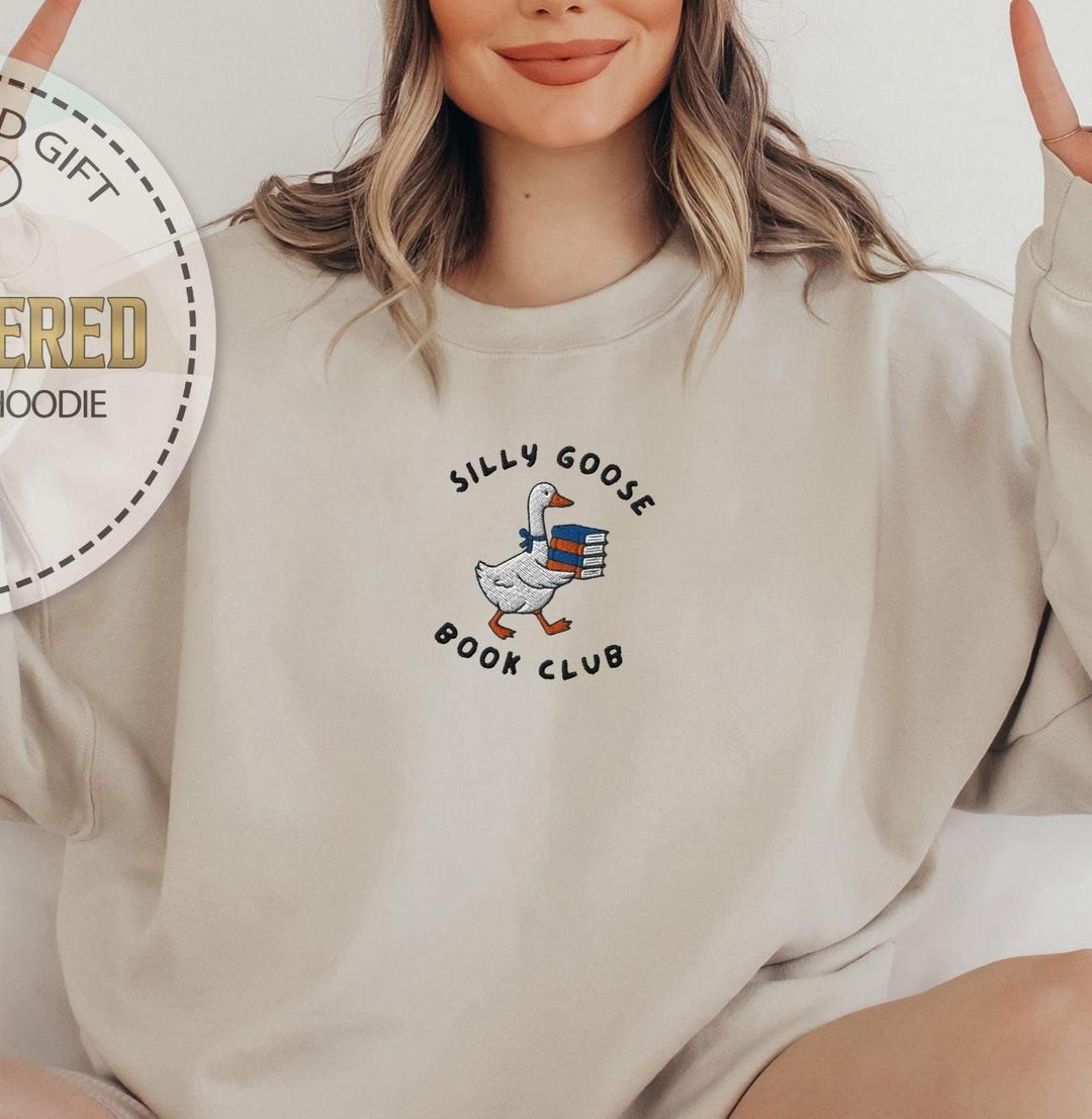Embroidery Silly Goose Book Club Sweatshirt, Book Addicted Goose ...