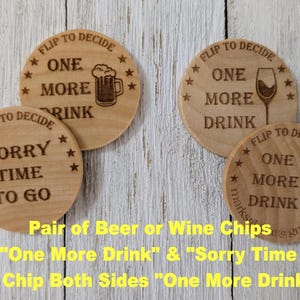 Beer or Wine Decision Coin Set (of 2) | Flip to Decide | One More Drink or Sorry Time To Go | Wood Token | Drink Token | Ball Marker