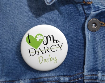 I Love Mr Darcy Button | I don't love Mr. Darcy | Funny Darcy Pin | The Irish Fall Pin | Irish Pin | Border Collin Button Custom Pin Buttons