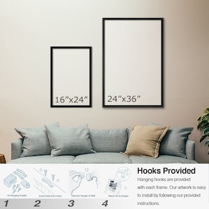 May include: Two black picture frames on a white wall, one measuring 16 inches by 24 inches and the other measuring 24 inches by 36 inches. A gray couch is in the foreground. Below the frames are four illustrations showing how to hang a picture using a hanging kit. The text "Hooks Provided" is in black text on a white background. The text below reads "Hanging hooks are provided with each frame. Our artwork is easy to install by following our provided instructions."
