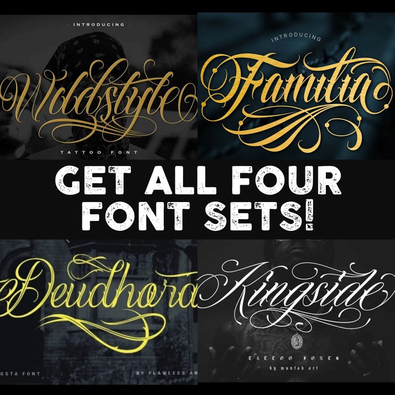 Puede incluir: Se muestran cuatro estilos de fuente de tatuaje diferentes en letras doradas sobre un fondo negro. Las fuentes son "Wildstyle", "Familia", "Deudhora" y "Kingstide". El texto "GET ALL FOUR FONT SETS!" est&aacute; en letras blancas sobre un fondo negro.