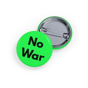 No War (pin, 4 sizes) Anti-War Protest Button, Peace & Justice Badge, Political Statement for Peace Activists - Vibrant Green