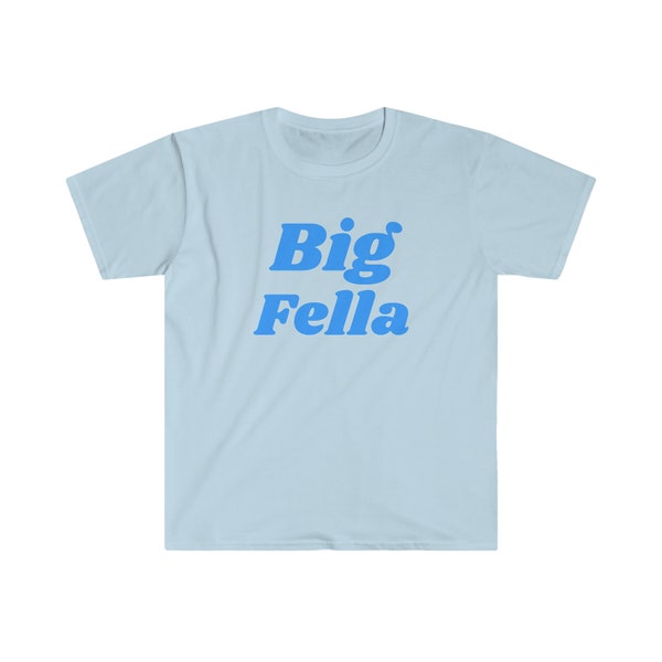 Big Fella - Light Blue Font (Unisex Softstyle T-Shirt)
