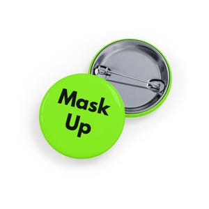 Mask Up (pin, 4 sizes) Public Health Awareness Pin, Immunocompromised Solidarity, COVID & Community Safety Button - Lime Green
