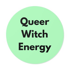 Queer Witch Energy - Bold Minimalist Round Vinyl Sticker, LGBTQ+ Witchy Decal, Spooky Pride Laptop Sticker, Cottagecore Gift - Mint Green