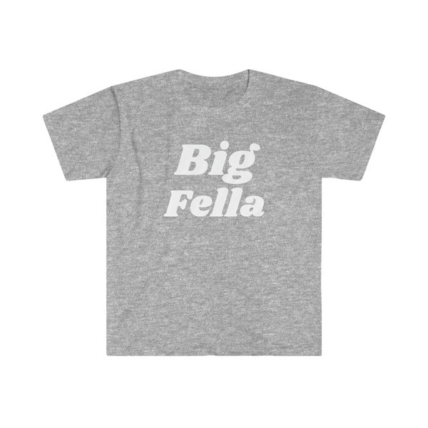 Big Fella - White Font (Unisex Softstyle T-Shirt)