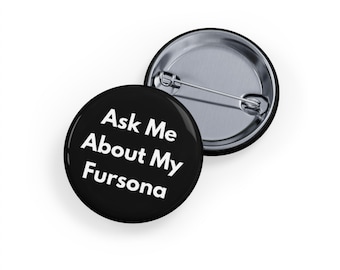 Frag mich ab My Fursona (pin/button) schwarz, Anstecker für Fursuiting, Furry Pride Badge, Convention Wear, Fursuiter Accessoire