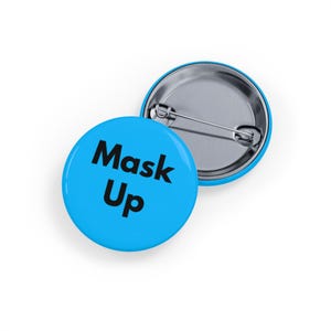 Mask Up (pin, 4 sizes) Public Health Awareness Pin, Immunocompromised Solidarity, COVID & Community Safety Button - Blue