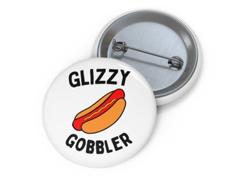 Glizzy Gobbler (pin/button) white - Hotdog Fan Badge, Street Food Humour, BBQ & Festival Flair, Funny Hot-Dog Meme