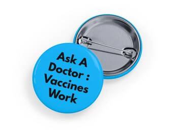 Ask A Doctor: Vaccines Work (Pin) Pro-Vaccine, Science Advocacy, Public Health - Blue