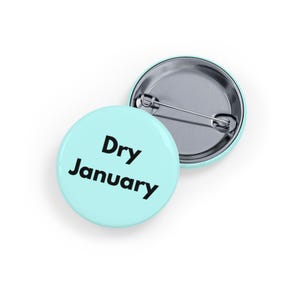 Dry January (pin/button) Sobriety, Sober Lifestyle, No-Alcohol, DryJan Challenge Badge - Soft Blue