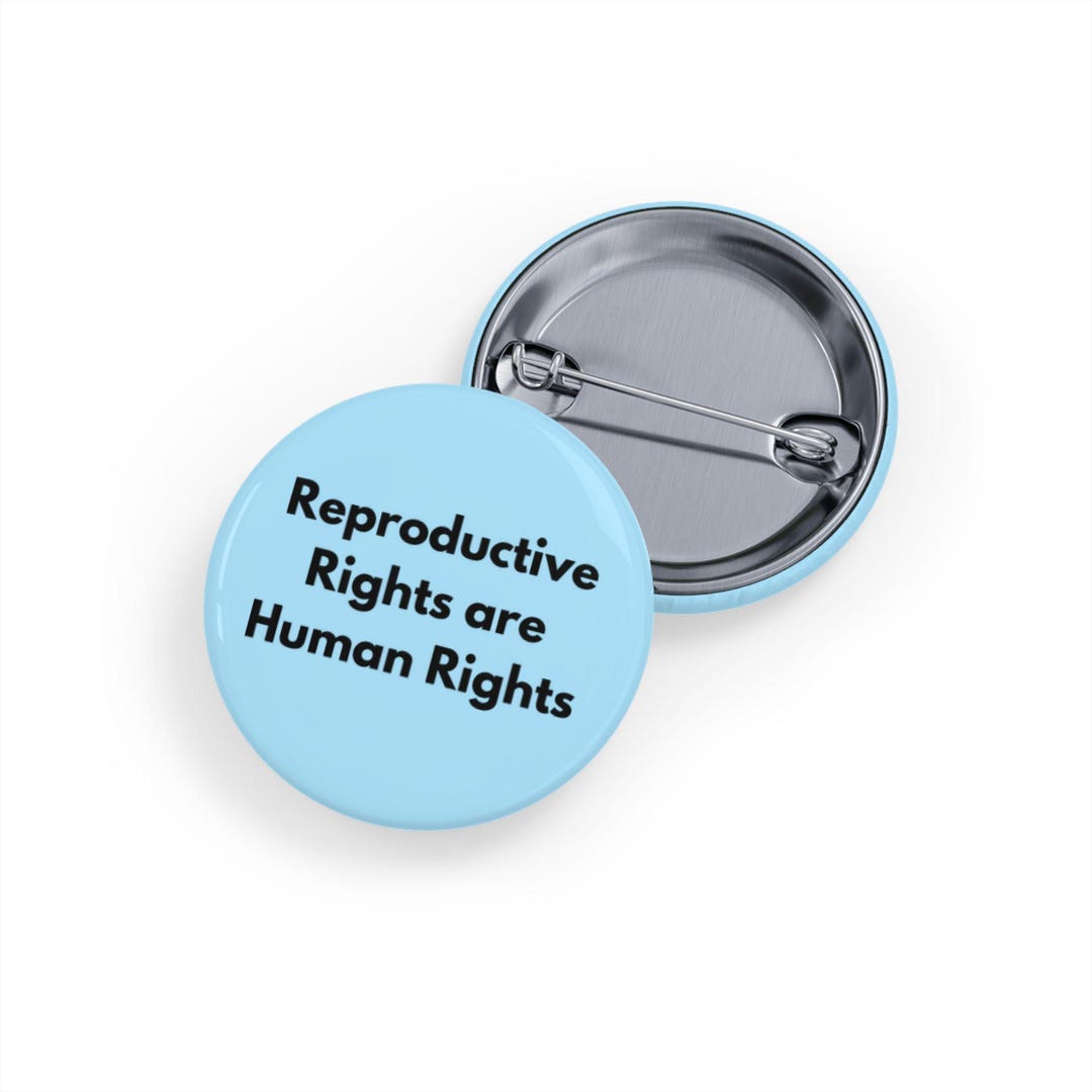 Reproductive Rights Are Human Rights (pin/button, 4 Sizes) - Pro Choice ...