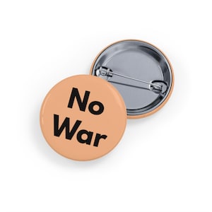 No War (pin, 4 sizes) Anti-War Protest Button, Peace & Justice Badge, Political Statement for Peace Activists - Warm Beige