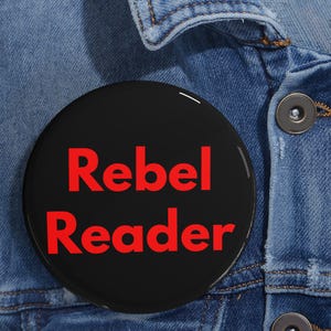 Rebel Reader (Pin/Button, 4 Sizes) Book Lover Gift, Literacy Activism, Banned Books Support & Reading Advocate Badge - Black + Red Font image 17