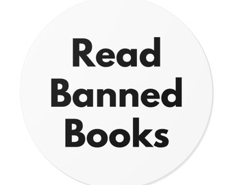 Read Banned Books (Round Vinyl Sticker) White - Defend Stories, Free Minds, and Intellectual Freedom