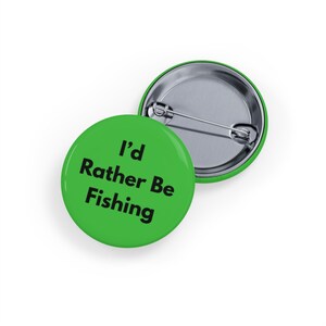 I'd Lieber Be Fischen (Pin/Button) - Lustiges Angel Geschenk, Natur Humor & Angler Abzeichen - Kräftiges Grün