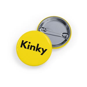 Kinky (Pin/Button) Fun Pride Pin, Edgy and Playful Statement Accessory - Bold Yellow