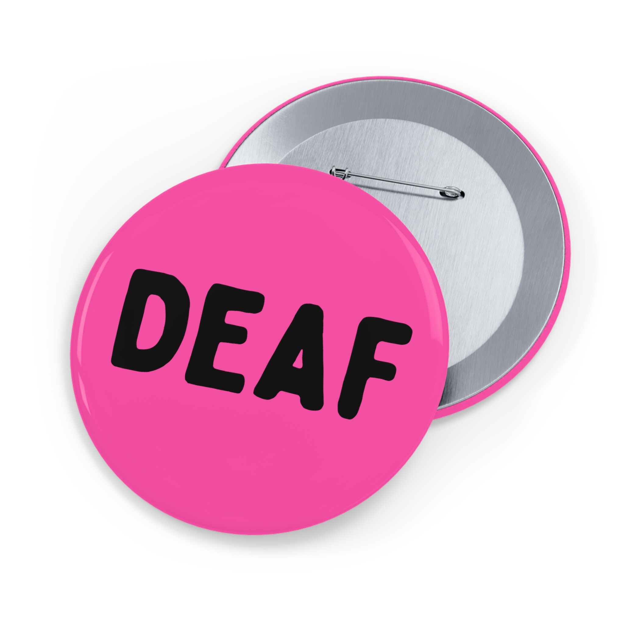 Deaf (pin/button/badge) - Pink  - Hearing Loss, Hearing-impaired, Invisible Disability