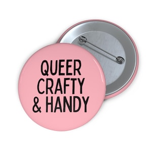 Queer, Crafty, & Handy (Pin/Button) lgbt, lgbtqia, crafting, gay trans handyperson, resourceful, hobby diy - pink