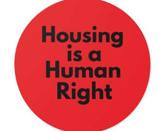 Housing is a Human Right - Bold Minimalist Round Vinyl Sticker, Affordable Housing Decal, Mutual Aid Solidarity Laptop Sticker - Red