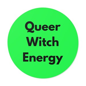 Queer Witch Energy - Bold Minimalist Round Vinyl Sticker, LGBTQ+ Witchy Decal, Spooky Pride Laptop Sticker, Cottagecore Gift - Green