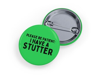 Please Be Patient, I Have a Stutter (Round Pin/Button/Badge, 4 sizes) Stuttering Awareness, Invisible Disability Support - neon green