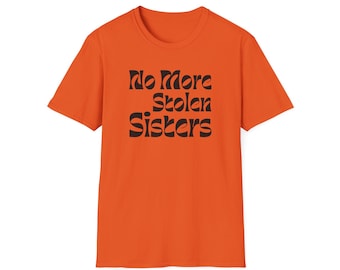 No More Stolen Sisters (Unisex Jersey Short Sleeve Tee) -Black Font, activism allyship solidarity for Indigenous women, mmiwg2s mmiw