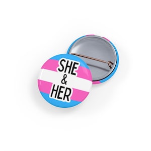 She & Her Pronouns -Trans/Transgender Pride (pin/button) Gender Identity Accessory for LGBTQ+ Pride, Inclusivity, and Self-Expression Badge