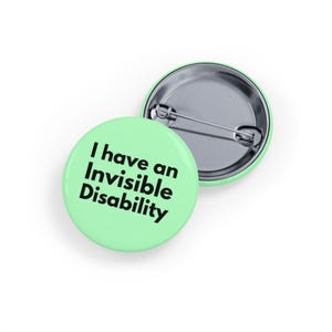 I Have an Invisible Disability (Pin/Button) - Disability Awareness Badge, Chronic Illness Support, Invisible Disability Alert - Mint Green